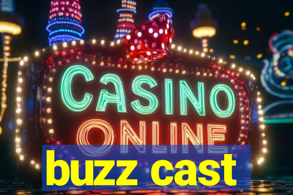 buzz cast